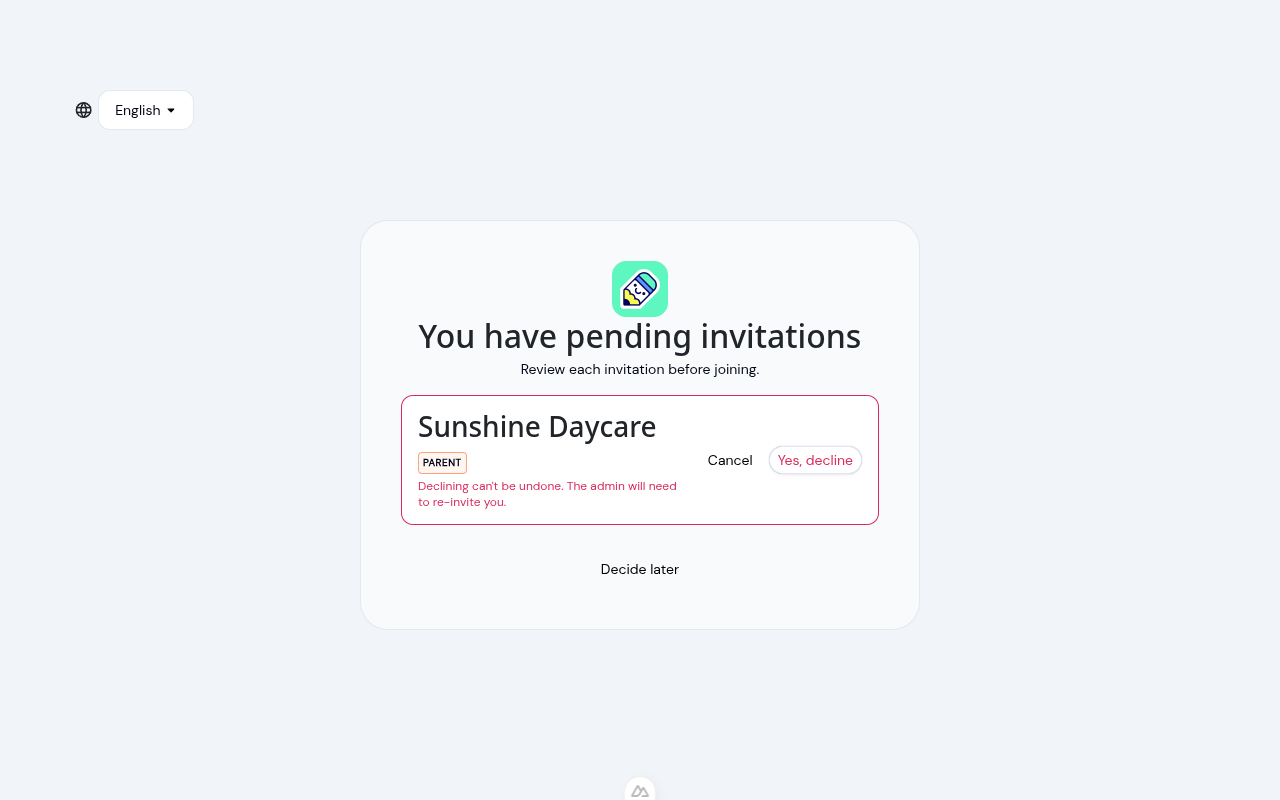 Decline confirmation showing the Sunshine Daycare card with the message 'Declining can't be undone. The admin will need to re-invite you' and Cancel and Yes, decline buttons